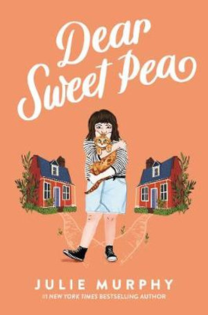 Dear Sweet Pea - Julie Murphy