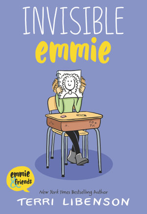 Invisible Emmie : An Emmie & Friends Graphic Novel - Terri Libenson