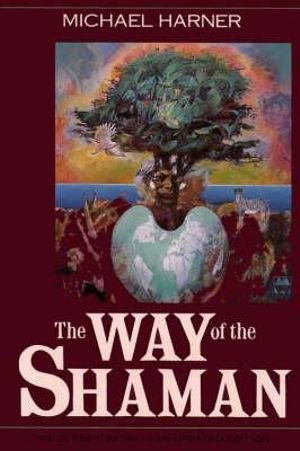 The Way of the Shaman - Michael J Harner