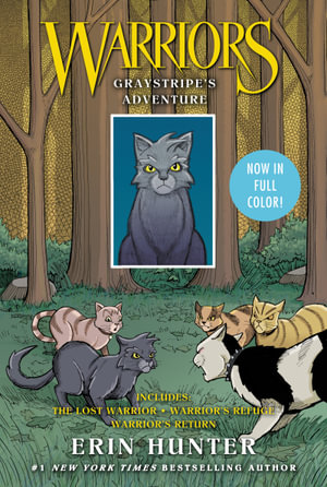 Warriors Manga : Graystripe's Adventure: The Lost Warrior, Warrior's Refuge, Warrior's Return - Erin Hunter