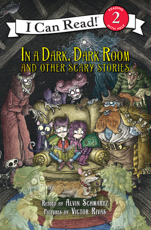 In A Dark, Dark Room And Other Scary Stories : Reillustrated Edition - Alvin Schwartz