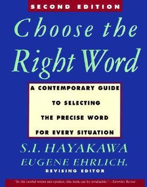 Choose The Right Word : Second Edition - S I Hayakawa