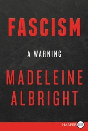 Fascism [Large Print] : A Warning - Madeleine Albright