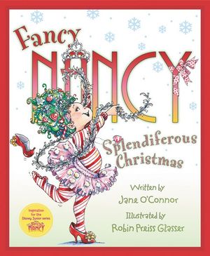 Fancy Nancy: Splendiferous Christmas : Fancy Nancy - Jane O'Connor