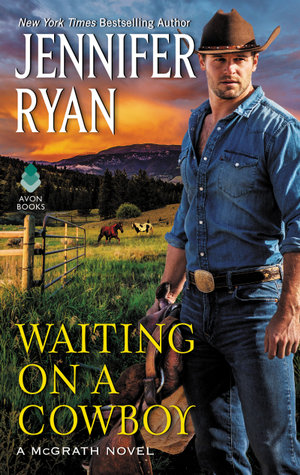 Waiting on a Cowboy : McGrath : Book 1 - Jennifer Ryan