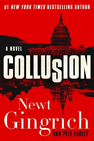 Collusion : Mayberry and Garrett Book 1 - Newt Gingrich