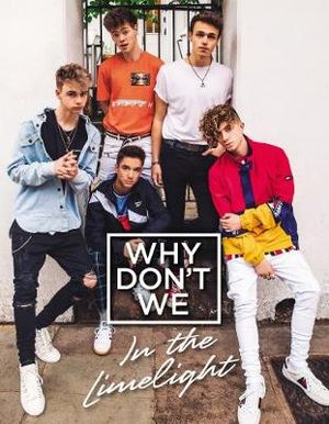 Why Don't We : In The Limelight - Why Don't We