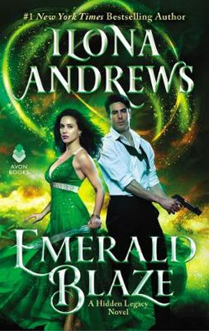 Emerald Blaze : A Hidden Legacy Novel - Ilona Andrews