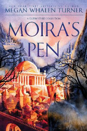 Moira's Pen : A Queen's Thief Collection - Megan Whalen Turner
