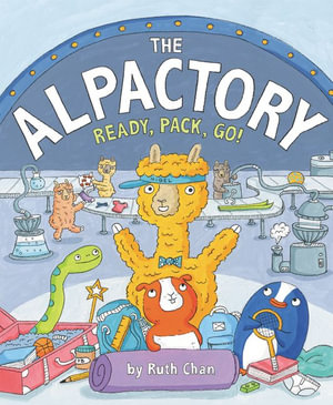 The Alpactory : Ready, Pack, Go! - Ruth Chan