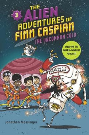 The Alien Adventures of Finn Caspian #3 : The Uncommon Cold - Jonathan Messinger