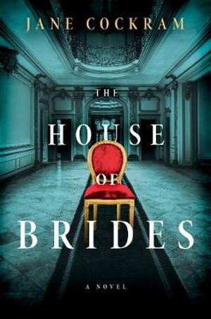 The House of Brides : A Novel - Jane Cockram