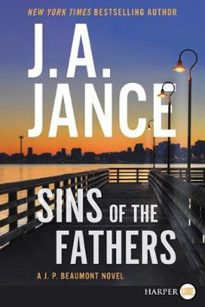 Sins of the Fathers - Large Print : JP Beaumont : Book 24 - J.A. Jance