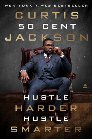 Hustle Harder, Hustle Smarter - Curtis "50 Cent" Jackson