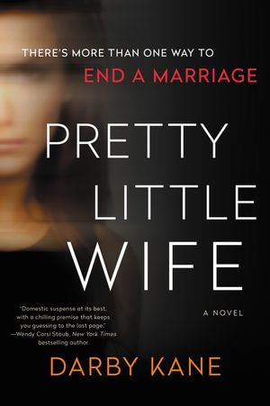 Pretty Little Wife : A Novel - Darby Kane