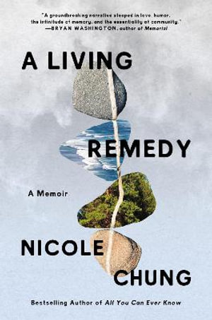 A Living Remedy : A Memoir - Nicole Chung