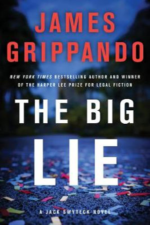 The Big Lie : A Jack Swyteck Novel - James Grippando