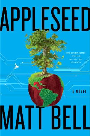 Appleseed - Matt Bell