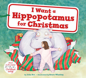 I Want a Hippopotamus for Christmas - John Rox