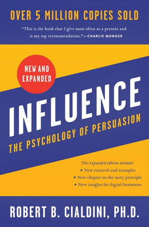 Influence, New and Expanded : The Psychology of Persuasion - Robert B. Cialdini