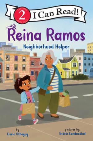 Reina Ramos: Neighborhood Helper : Neighborhood Helper - Emma Otheguy