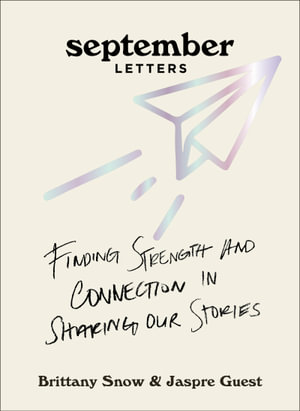 September Letters : Finding Strength and Connection in Sharing Our Stories - Brittany Snow