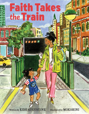 Faith Takes the Train - Kesi Augustine