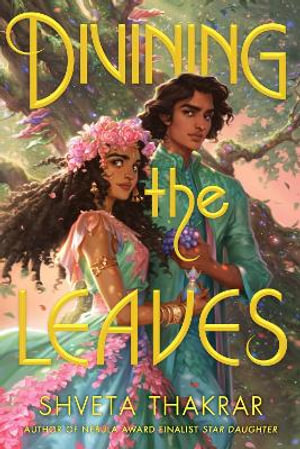 Divining the Leaves - Shveta Thakrar