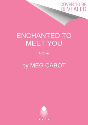 Enchanted to Meet You : A Witches of West Harbor Novel - Meg Cabot