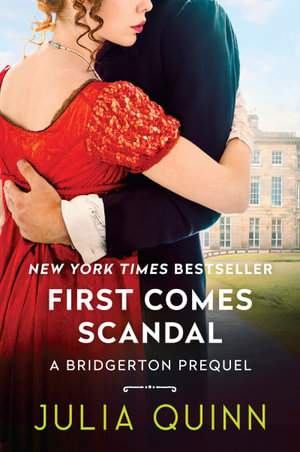 First Comes Scandal : A Bridgerton Prequel: Book 4 - Julia Quinn