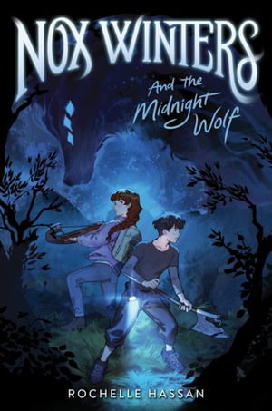 Nox Winters and the Midnight Wolf : Nox Winters Chronicles - Rochelle Hassan