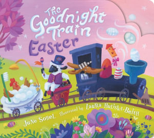 The Goodnight Train Easter : Goodnight Train - June Sobel