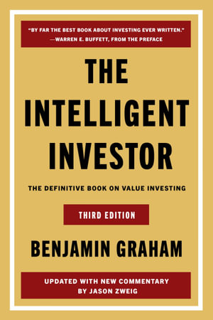 The Intelligent Investor Third Edition : The Definitive Book on Value Investing - Benjamin Graham