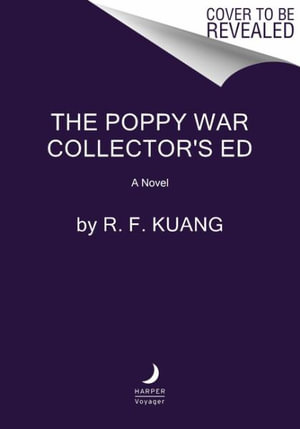 The Poppy War Collector's Edition : Poppy War - R. F. Kuang