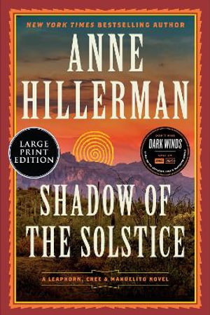 Shadow of the Solstice : A Leaphorn, Chee & Manuelito Novel - Anne Hillerman