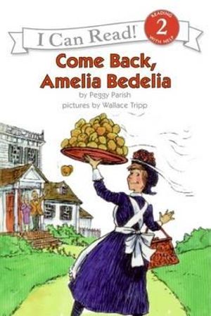 Come Back Amelia Bedelia : I Can Read: Level 2 - Peggy Parish