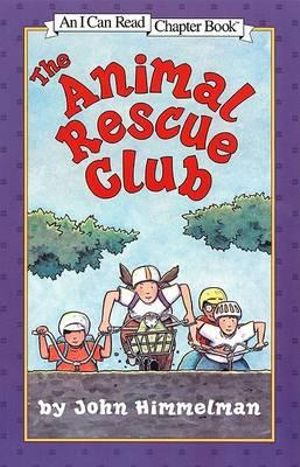 Animal Rescue Club : An I Can Read Chapter Book - John Himmelman