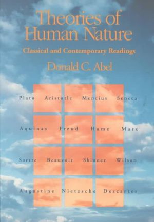 Theories of Human Nature : Classical and Contemporary Readings - Donald C. Abel