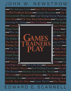 Games Trainers Play : McGraw-Hill Training Series - Edward E. Scannell