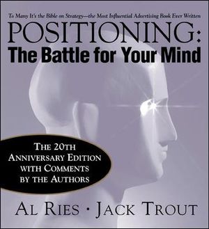 Positioning : The Battle for Your Mind, 20th Anniversary Edition - Al Ries