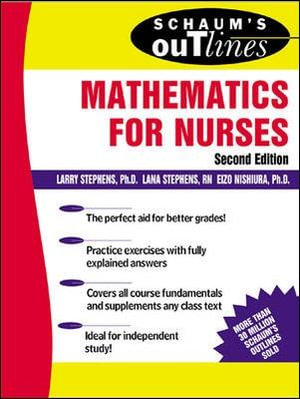 Schaum's Outline of Mathematics for Nurses : Schaum's Outlines - Larry J. Stephens