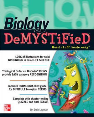 Biology Demystified : A Self-teaching Guide : The Demystified Series - Dale Layman