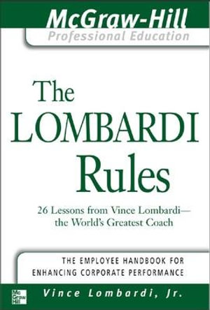 The Lombardi Rules : The McGraw-Hill Professional Education Series - Vince Lombardi