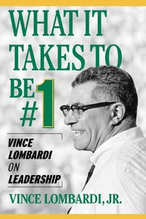 What It Takes to Be #1 : Management & Leadership - Vince Lombardi