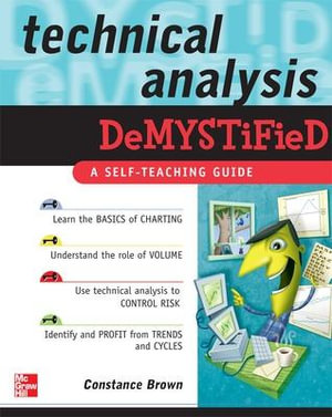 Technical Analysis Demystified : A Self-teaching Guide : The Demystified Series - Constance M. Brown