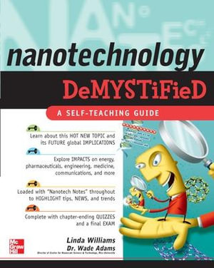 Nanotechnology Demystified : A Self-teaching Guide : The Demystified Series - Linda D. Williams