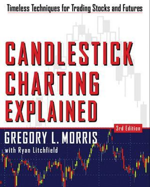 Candlestick Charting Explained : Professional Finance & Investment - Greg L. Morris