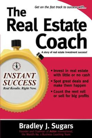 The Real Estate Coach : Instant Success Series - Bradley J. Sugars