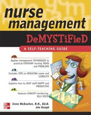 Nurse Management Demystified : A Self-teaching Guide : The Demystified Series - Irene McEachen