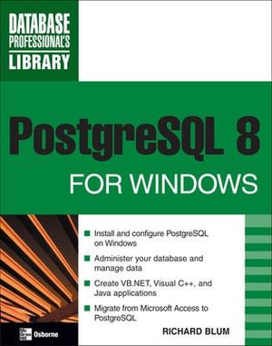 PostgreSQL 8 for Windows : Database Professional's Library - Richard Blum